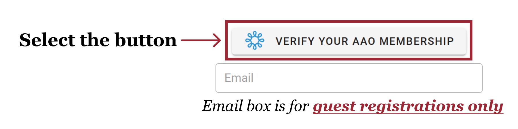 On the registration page, select the Verify Your AAO Membership button. The email box below it is for guest registrations only.
